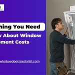 Everything You Need to Know About Window Replacement Costs