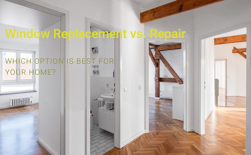 Window Replacement vs. Repair: Making the Right Choice for Your Home